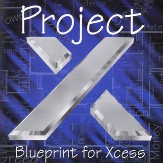 Project X - Blueprint For Xcess