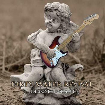 Dirty Water Revival - This One's For You
