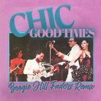 Good Times (Boogie Hill Faders Remix) by Chic