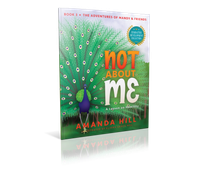 Not About Me: A Lesson on Humility (The Adventures of Mandy & Friends)