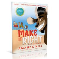 Make It Right: A Lesson on Forgiveness (The Adventures of Mandy & Friends)