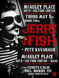 Jerry Fish - McAuley Place Arts Centre (support by Pete Kavanagh)