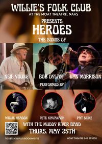 Heroes - The Songs of Neil Young, Bob Dylan and Van Morrision - Full Band Performance!