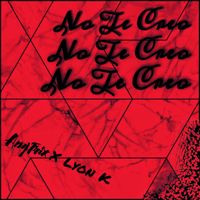No Te Creo - Single de AngTrix & Lyon K