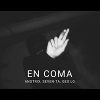 En Coma - Single de AngTrix, Seven-TA & Geo LG