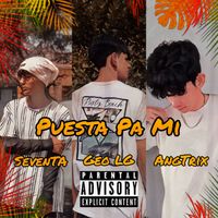 Puesta Pa Mi - Single de Seven-TA, Geo LG & AngTrix