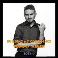 Building My Confidence by Tommy Alger