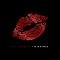 Love Stories (Digital) by Hold On Hollywood