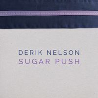 Sugar Push by Derik Nelson