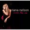 Riana Nelson - More Like Me