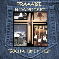 Such A Time 4 This by Praise N Da Pocket