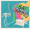 Say Darling : CD