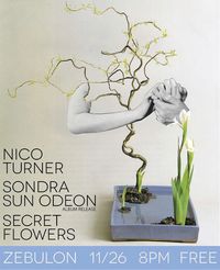 Sondra Sun-Odeon with Secret Flowers and Nico Turner