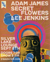 Adam James w/ Secret Flowers & Lee Jenkins