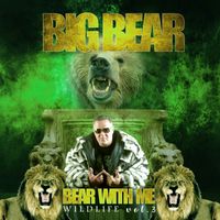 BEAR WITH ME by BIG BEAR