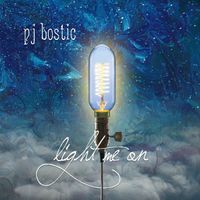 Light Me On (FLAC) by PJ Bostic