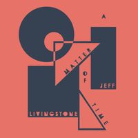 A Matter Of Time by Jeff Livingstone