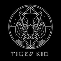 Tiger Kid by Tiger Kid