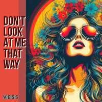 Don't Look At Me That Way by VESS
