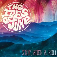 Stop, Rock & Roll by The Ides of June