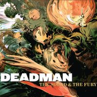 The Sound and The Fury by DEADMAN