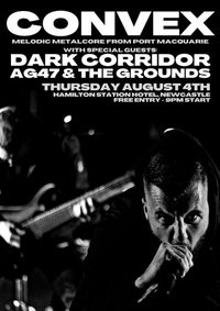 NEWCASTLE - CONVEX // DARK CORRIDOR // A.G (47) // THE GROUNDS