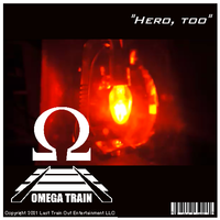 Hero, Too by OMEGA TRAIN