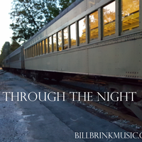 THROUGH THE NIGHT by Bill Brink 