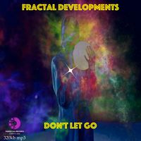 Don't Let Go by Fractal Developments by Fractal Developments