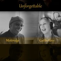 Unforgettable by Caitlin Grey & Misteridge