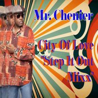 City of Love (Step it Out Mixx) by Mr. Chenier