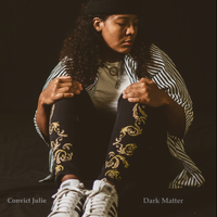 Dark Matter by Convict Julie