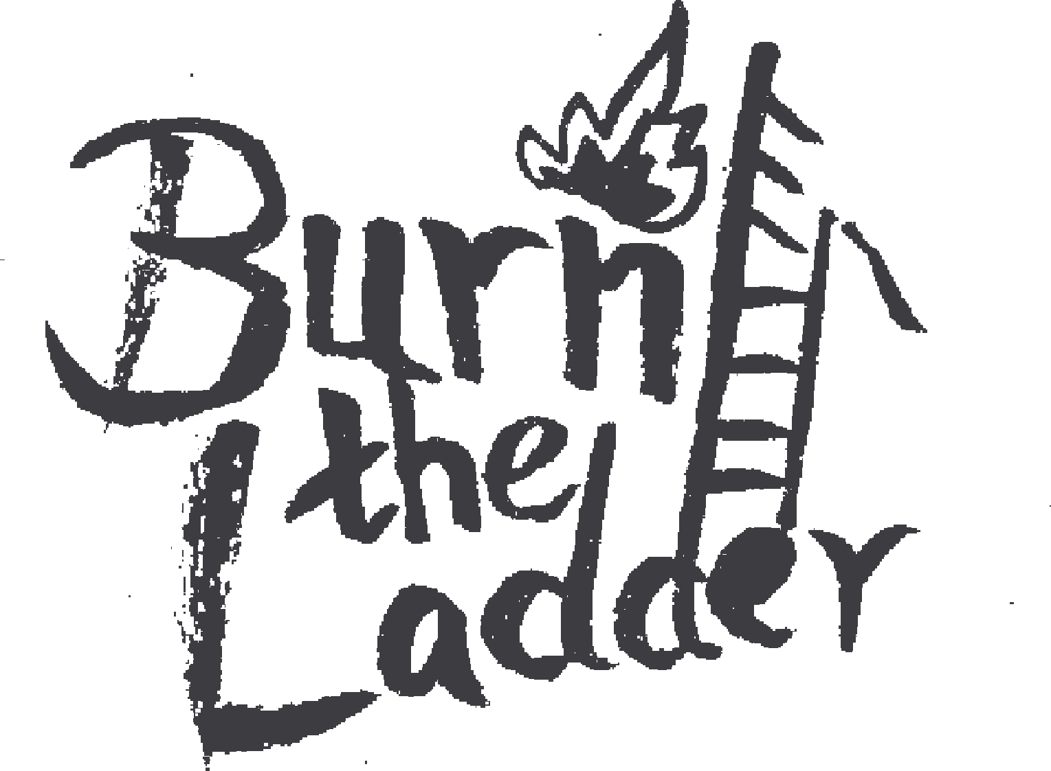 Burn The Ladder