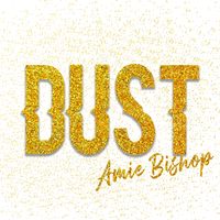Dust by Amie Bishop