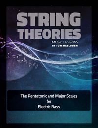 The Pentatonic and Major Scales for Electric Bass