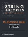 The Ukuleleist's Guide To The Pentatonic Scales
