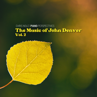 Piano Perspectives: The Music of John Denver, Vol. 2 (MP3 download) by Chris Nole
