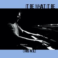 It Be What It Be (MP3 download) by Chris Nole 