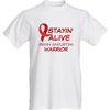 STAYIN ALIVE - BRAIN ANEURYSM WARRIOR - T SHIRT