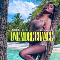 One More Chance by Dub J feat. Sielle & Kirk Diamond