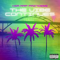 The Vibe Continues Ep. by Kia Rap Princess