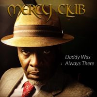 Daddy Was Always There by Mercy Club