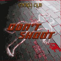Don't Shoot by MERCY CLUB