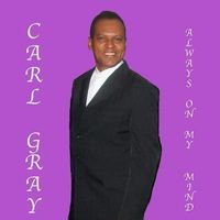 Carl Gray You Were Always On My Mind by Carl Gray