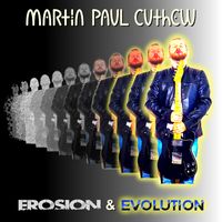 Erosion & Evolution by Martin Paul Cuthew
