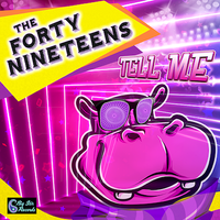 Tell Me b/w It's For Fun (That's What We're Living For)  by The Forty Nineteens
