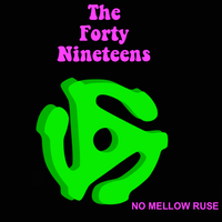 No Mellow Ruse (Digital Download) by The Forty Nineteens