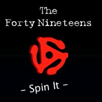 Spin It (digital download) by The Forty Nineteens