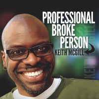 Professional Broke Person by Keith McGill