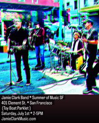 Jamie Clark Band * Summer of Music SF * July 1st *  401 Clement St. (Toy Boat Parklet) * San Francisco  * 2-5PM 